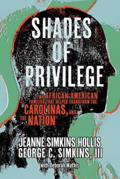 Paperback Shades of Privilege: Two African American Families That Transformed the Carolinas, and the Nation Book
