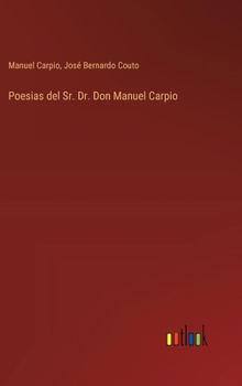 Hardcover Poesias del Sr. Dr. Don Manuel Carpio [Spanish] Book