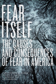 Paperback Fear Itself: The Causes and Consequences of Fear in America Book
