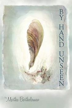 Paperback By Hand Unseen: A Poet's Words for a Reader's Pen Book