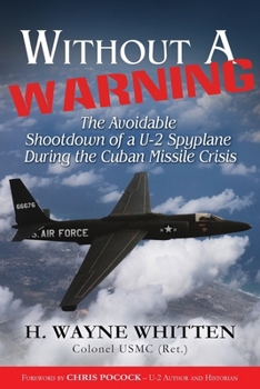 Paperback Without A Warning: - The Avoidable Shootdown of a U-2 Spyplane During the Cuban Missile Crisis Book