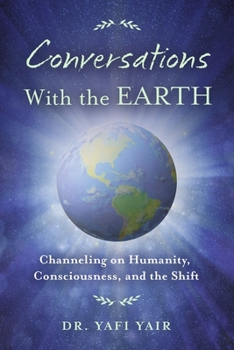 Paperback Conversations with the Earth: Channeling on Humanity, Consciousness, and the Shift Book