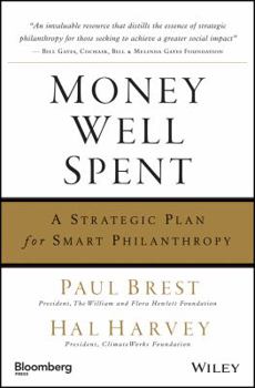 Hardcover Money Well Spent: A Strategic Guide to Smart Philanthropy Book