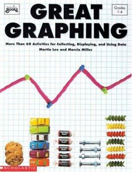 Paperback Great Graphing: More Than 60 Activities for Collecting, Displaying, & Using Data Book