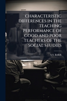 Paperback Characteristic Differences in the Teaching Performance of Good and Poor Teachers of the Social Studies Book