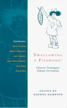 Paperback Swallowing a Fishbone?: Feminist Theologians Debate Christianity Book