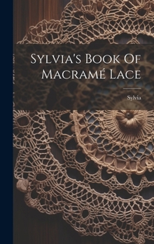 Hardcover Sylvia's Book Of Macramé Lace Book