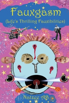Paperback The Fauxibilities Series: Fauxgasm: Life's Thrilling Fauxibilities Book