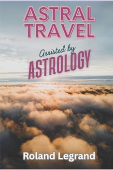Paperback Astral Travel: Assisted by Astrology Book