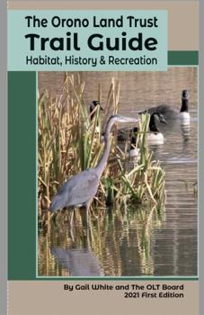 Paperback Orono Land Trust Trail Guide : Habitat, History and Recreation Book