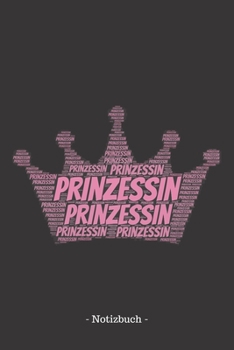 Prinzessin: Notizblock Notizbuch DIN A5, 120 Seiten Liniert, Lined, Linien Notizen, Termine, Planer, Tagebuch, Organisation Wortwolke Geschenk