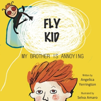 Paperback Fly Kid: My Brother Is Annoying Book