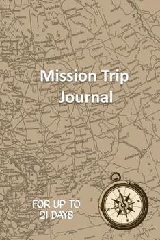 Mission Trip Journal: Travel Diary for Overseas Missionary Projects that Build Christ's Church Worldwide