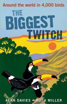 Paperback The Biggest Twitch: Around the World in 4,000 Birds Book