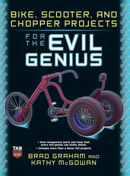 Hardcover Bike Scooter & Chopper Projects for the Evil Genius Book