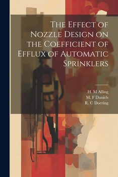 Paperback The Effect of Nozzle Design on the Coefficient of Efflux of Automatic Sprinklers Book