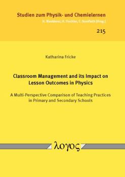 Paperback Classroom Management and Its Impact on Lesson Outcomes in Physics: A Multi-Perspective Comparison of Teaching Practices in Primary and Secondary Schoo Book