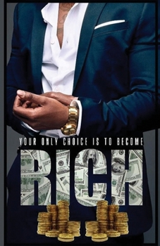 Paperback Your Only Choice Is To Become Rich Book