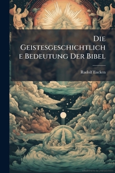 Paperback Die Geistesgeschichtliche Bedeutung Der Bibel [German] Book