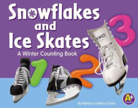 Library Binding Snowflakes and Ice Skates: A Winter Counting Book
