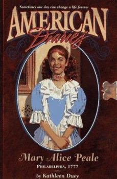 Mary Alice Peale: Philadelphia 1777 - Book #4 of the American Diaries