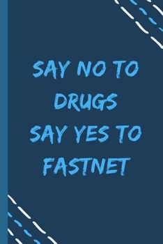 Paperback say no to drugs say yes to Fastnet-Composition Sport Gift Notebook: signed Composition Notebook/Journal Book to Write in, (6" x 9"), 120 Pages, (Gift Book