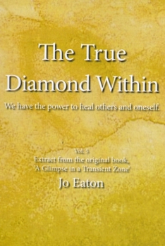 Paperback The True Diamond Within: We have the power to heal others and oneself. Book
