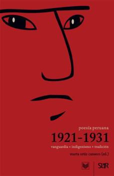 Paperback Poesía peruana, 1921-1931: vanguardia + indigenismo + tradición (Spanish Edition) [Spanish] Book