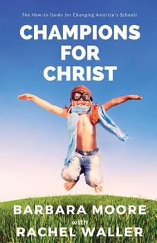 Paperback Champions for Christ: The How-to Guide for Changing America's Schools Book