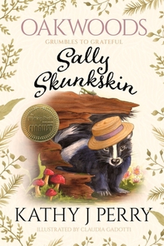 Paperback Sally Skunkskin: Grumbles to Grateful Book
