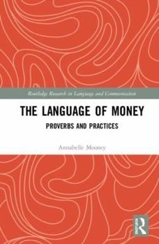 Hardcover The Language of Money: Proverbs and Practices Book