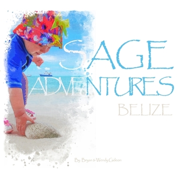 Paperback Sage Adventures: Travel Belize Book