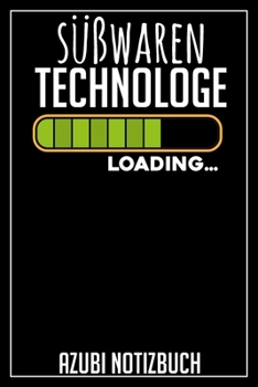 Paperback S??waren Technologe Loading... Azubi Notizbuch: 120 Seiten Kariert im Format A5 (6x9 Zoll) mit Soft Cover Gl?nzend. [German] Book