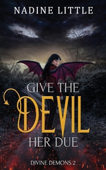 Give the Devil Her Due: A Paranormal Demon Romance (Divine Demons)