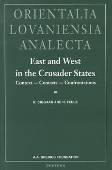 Hardcover East and West in the Crusader States. Context - Contacts - Confrontations I: ACTA of the Congress Held at Hernen Castle in May 1993 Book