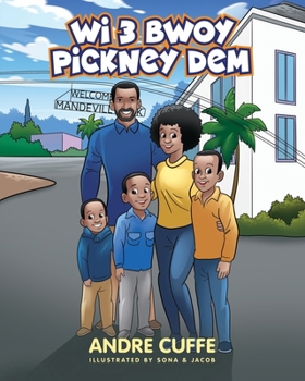 Paperback Wi 3 Bwoy Pickney Dem: Our 3 Boys Book