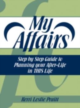Paperback My Affairs: Step by Step Guide to Planning your After-Life in THIS Life Book