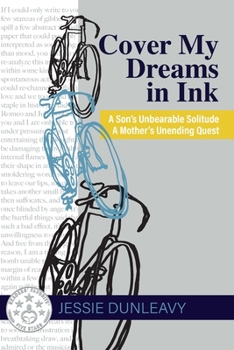 Paperback Cover My Dreams in Ink (2nd ed.): A Son's Unbearable Solitude A Mother's Unending Quest Book
