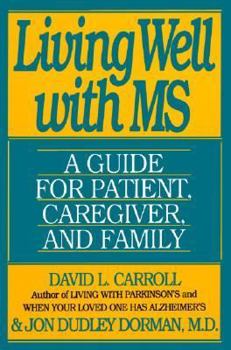 Paperback Living Well with Multiple Sclerosis: A Guide for Patient, Caregiver & Family Book