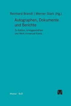 Kant-Forschungen 5. Autographen, Dokumente und Berichte zu Edition, Amtsgeschäften und Werk Immanuel Kants.