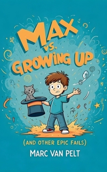 Paperback Max vs Growing Up (And Other Epic Fails) Book