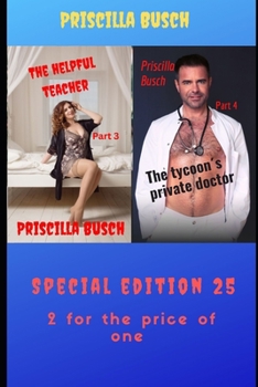 The helpful teacher Part 3 / The tycoon´s private doctor Part 4: Special edition 25