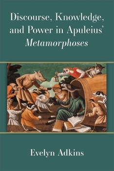 Hardcover Discourse, Knowledge, and Power in Apuleius' Metamorphoses Book