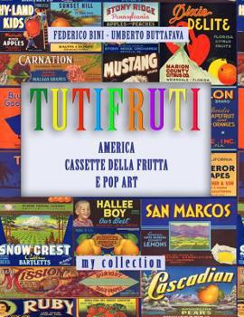 Paperback Tutifruti: America, cassette della frutta e pop art [Italian] Book