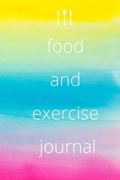 Paperback Food and Exercise Journal: Log diary for tracking daily list of meals, workout routine, sleep log, water intake per day, vitamins, fruits and veg Book