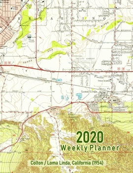 2020 Weekly Planner: Colton/Loma Linda, California (1954): Vintage Topo Map Cover