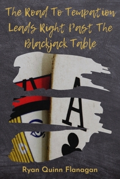 Paperback The Road To Temptation Leads Right Past The Blackjack Table Book