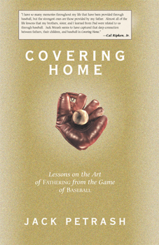 Paperback Covering Home: Lessons on the Art of Fathering from the Game of Baseball Book
