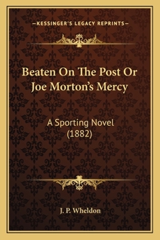 Paperback Beaten On The Post Or Joe Morton's Mercy: A Sporting Novel (1882) Book