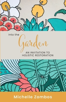 Paperback Into the Garden: An invitation to holistic restoration Book